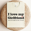 Natural T-shirt for men's I Love my Girlfriend (yes she bought me this, I'm hers)