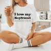 White T-shirt for Women's I Love my Boyfriend (yes he bought me this, I'm from his)